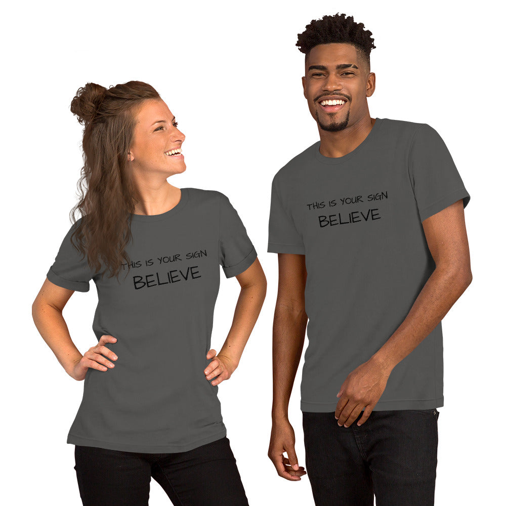 Unisex This is your Sign Believe t-shirt