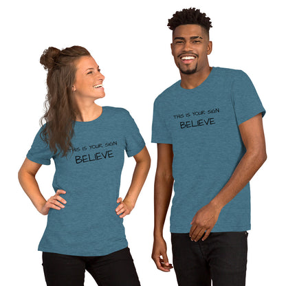 Unisex This is your Sign Believe t-shirt