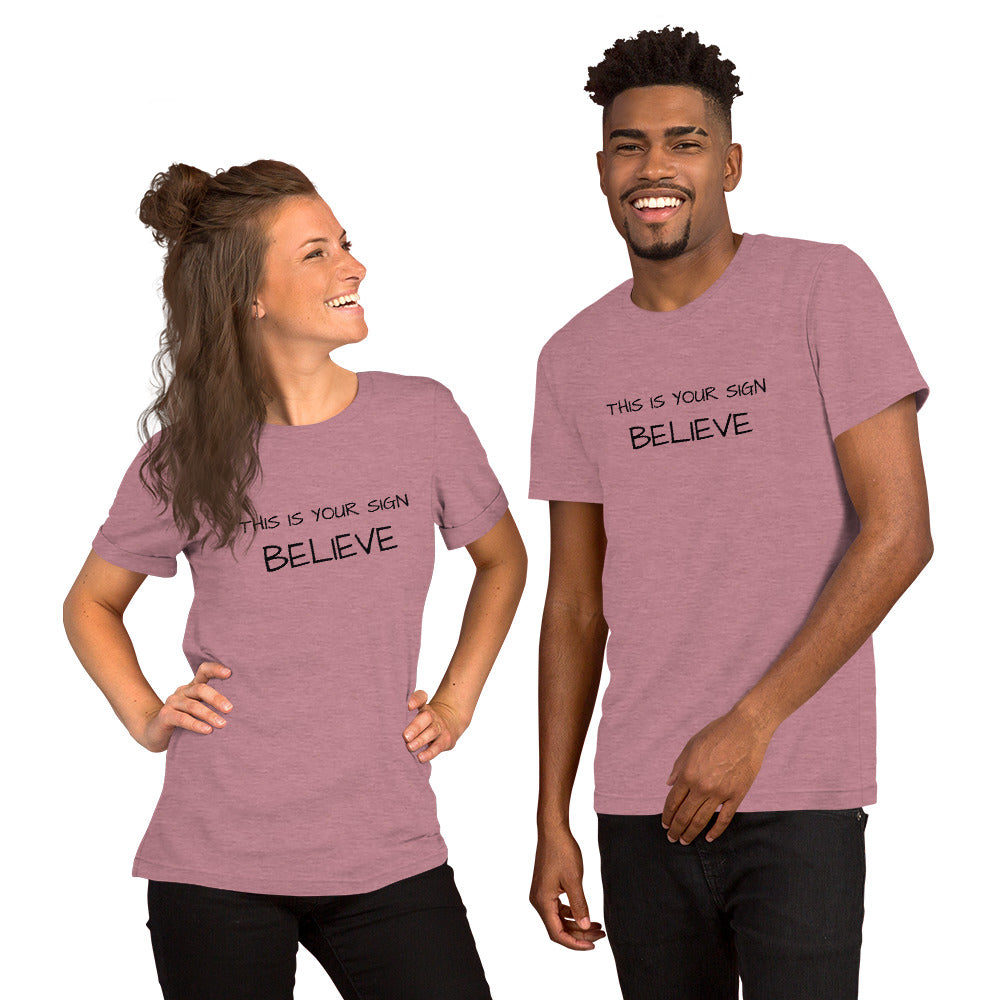 Unisex This is your Sign Believe t-shirt