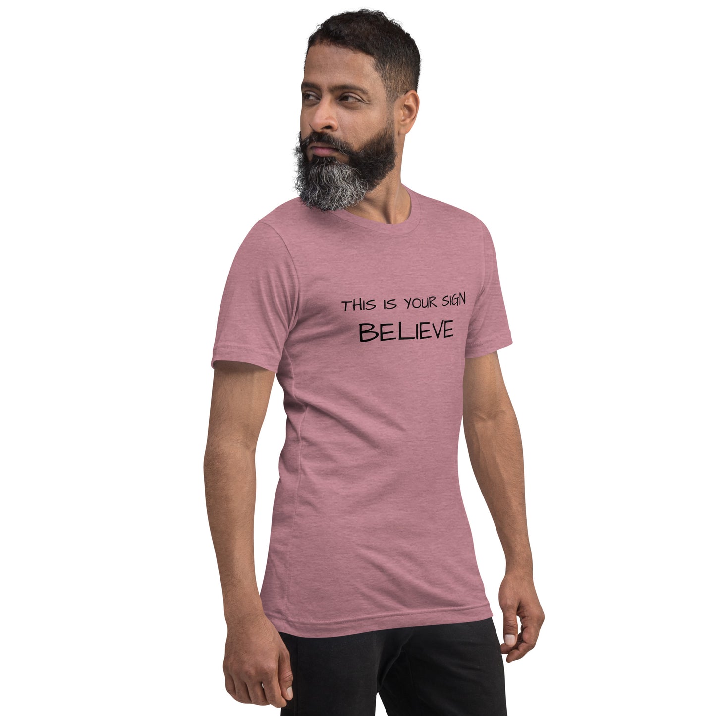 Unisex This is your Sign Believe t-shirt