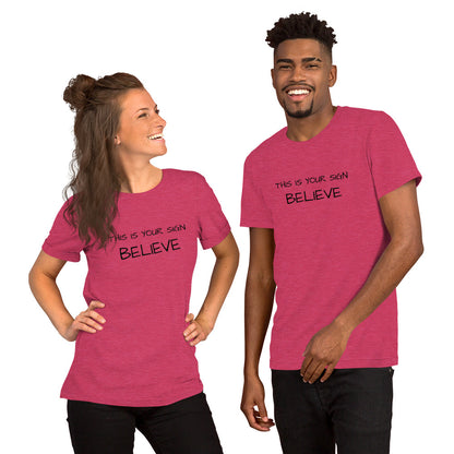 Unisex This is your Sign Believe t-shirt