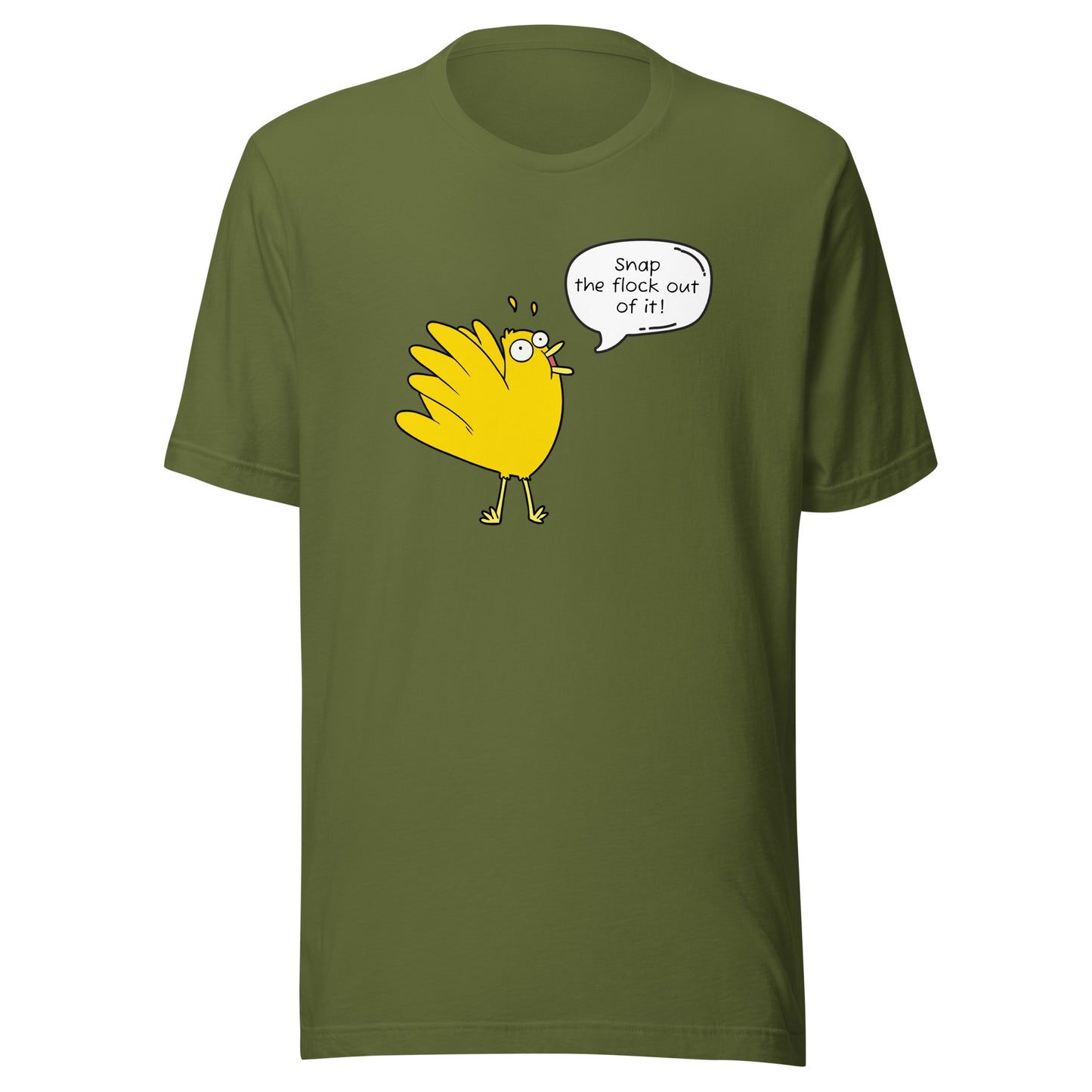 Snap the flock out of it! Unisex t-shirt (w/bird)