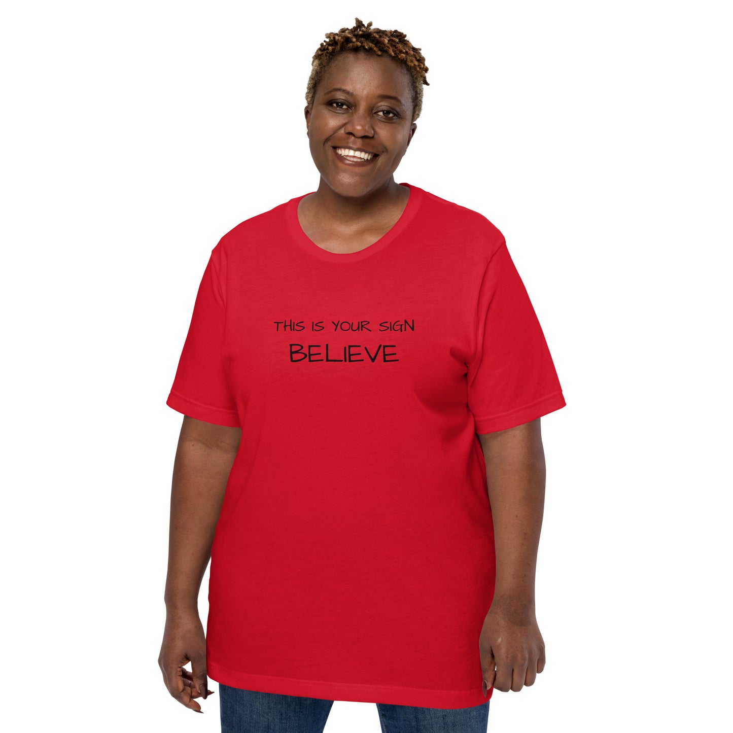 Unisex This is your Sign Believe t-shirt