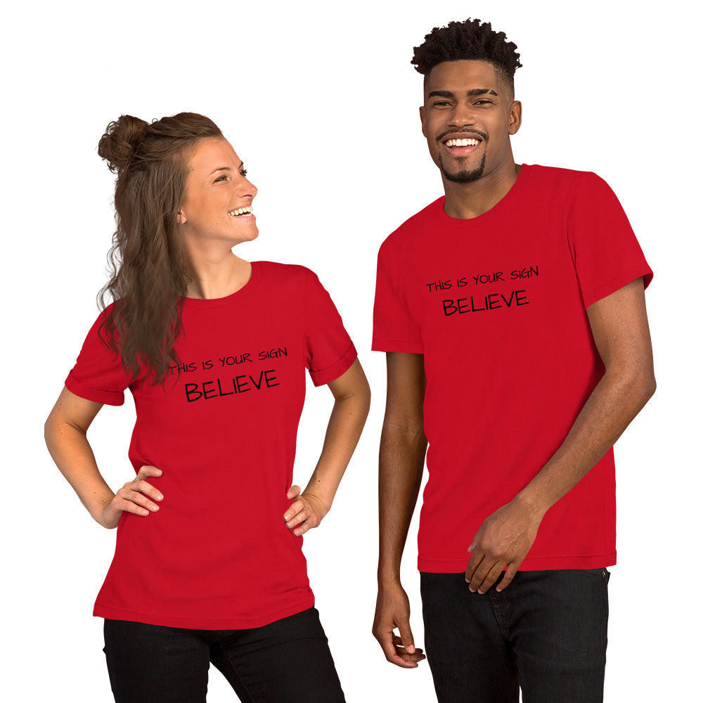 Unisex This is your Sign Believe t-shirt