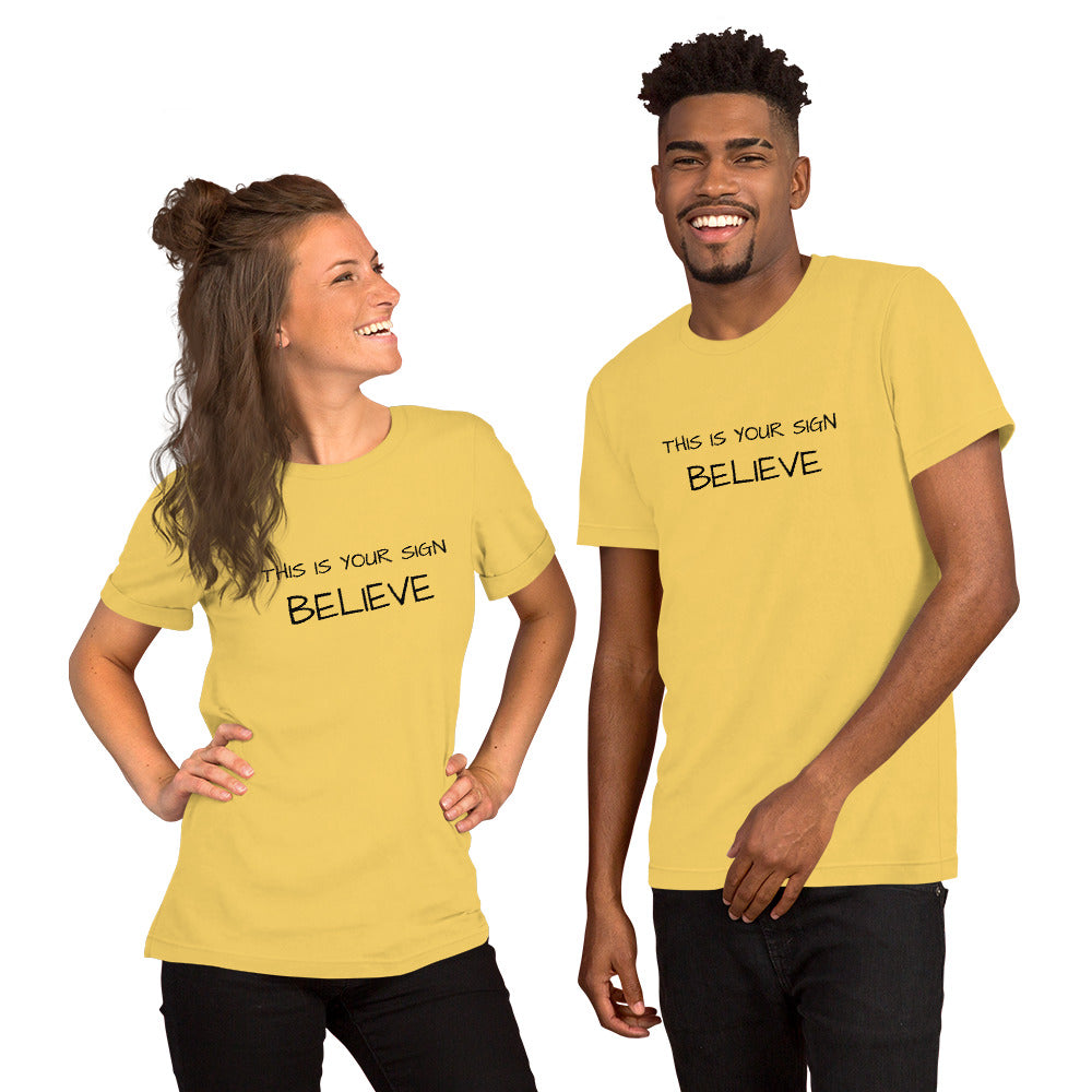 Unisex This is your Sign Believe t-shirt