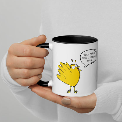 Flock off till this coffee is gone Mug with Color Inside (11 oz)