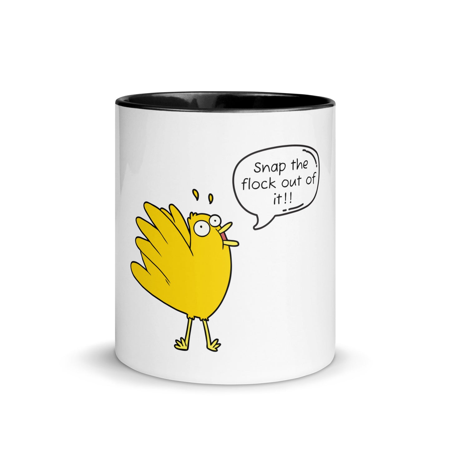 Snap the flock out of it Mug with Color Inside