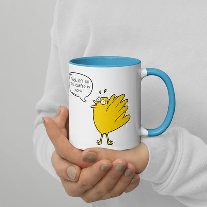 Flock off till this coffee is gone Mug with Color Inside (11 oz)