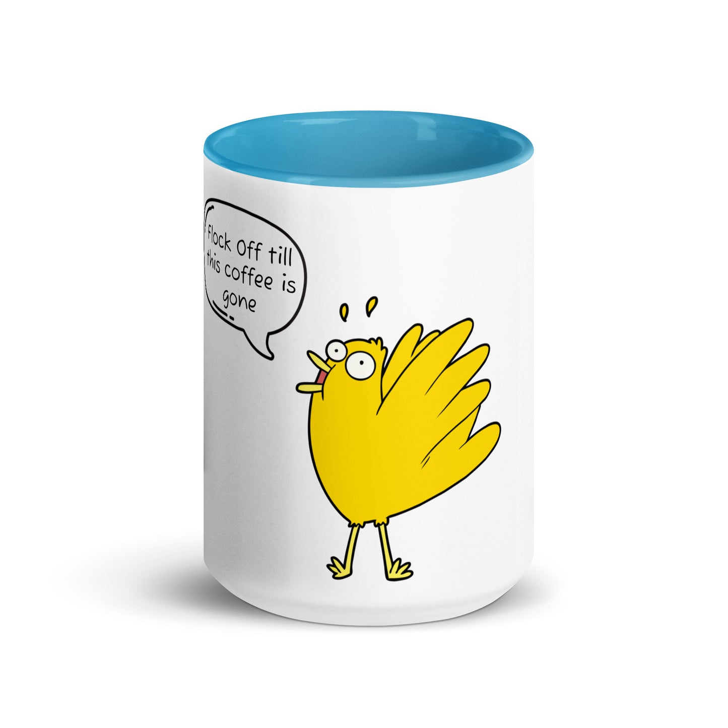 Flock Off till this coffee is gone Mug with Color Inside (15 oz)