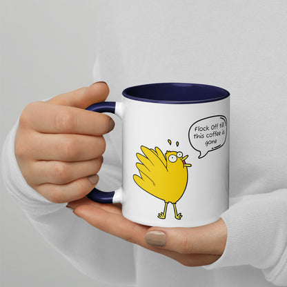 Flock off till this coffee is gone Mug with Color Inside (11 oz)