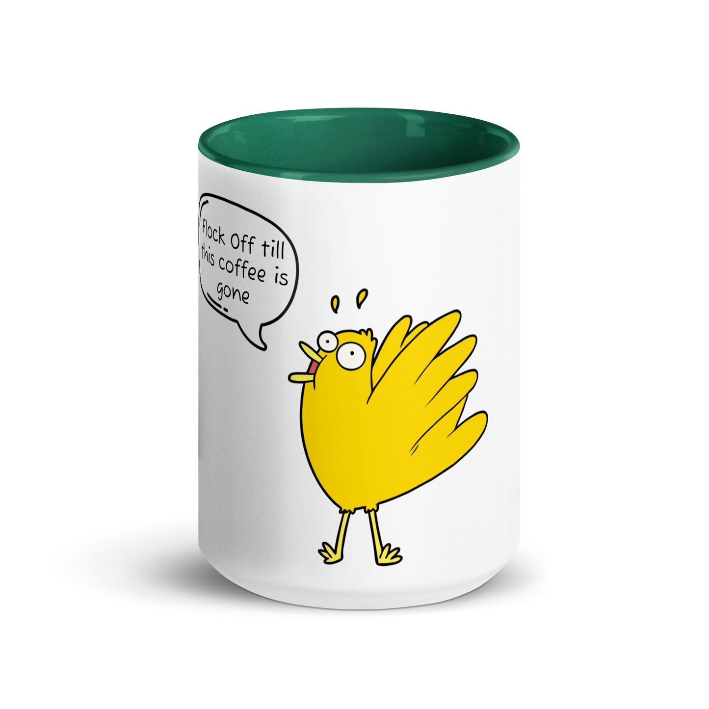 Flock Off till this coffee is gone Mug with Color Inside (15 oz)