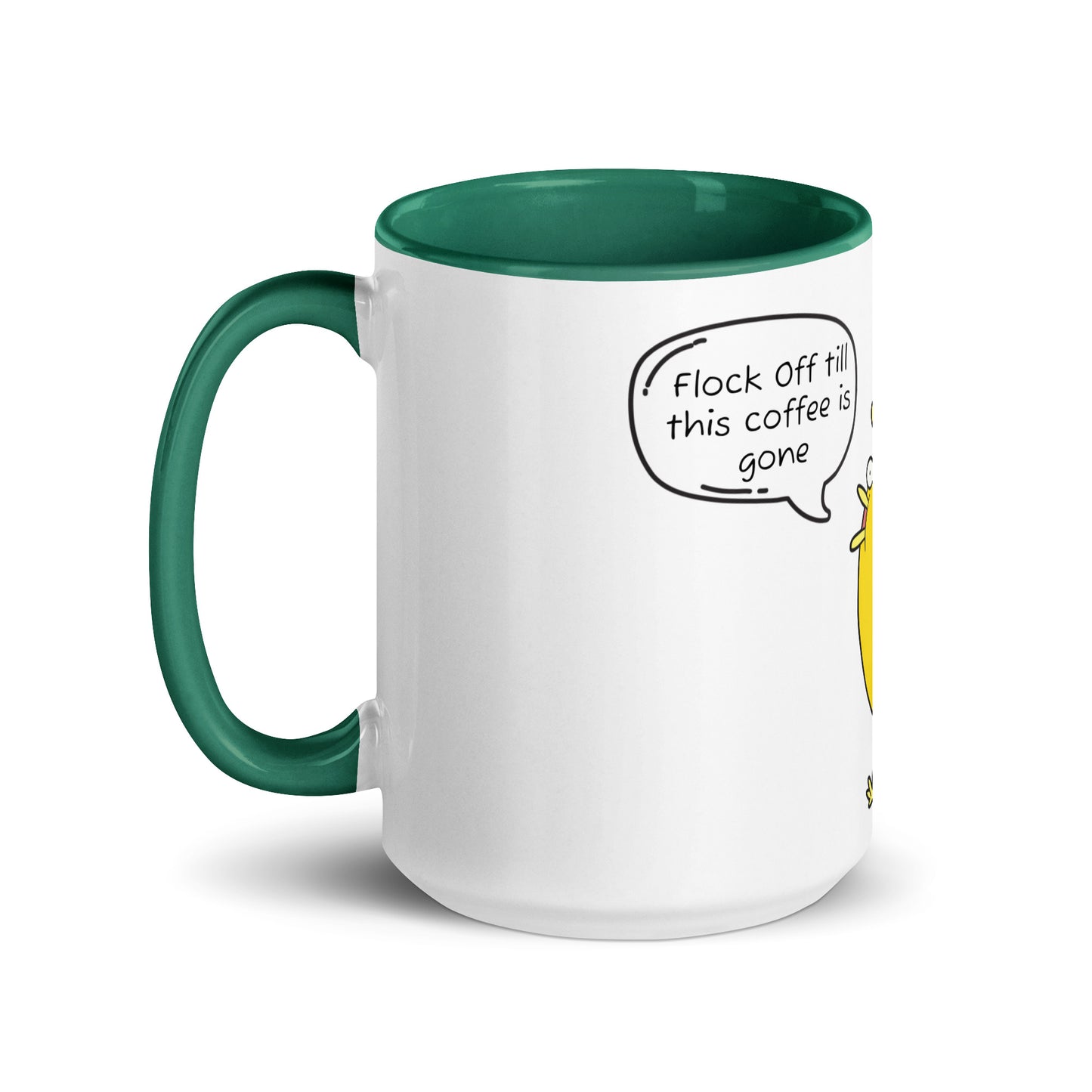 Flock Off till this coffee is gone Mug with Color Inside (15 oz)