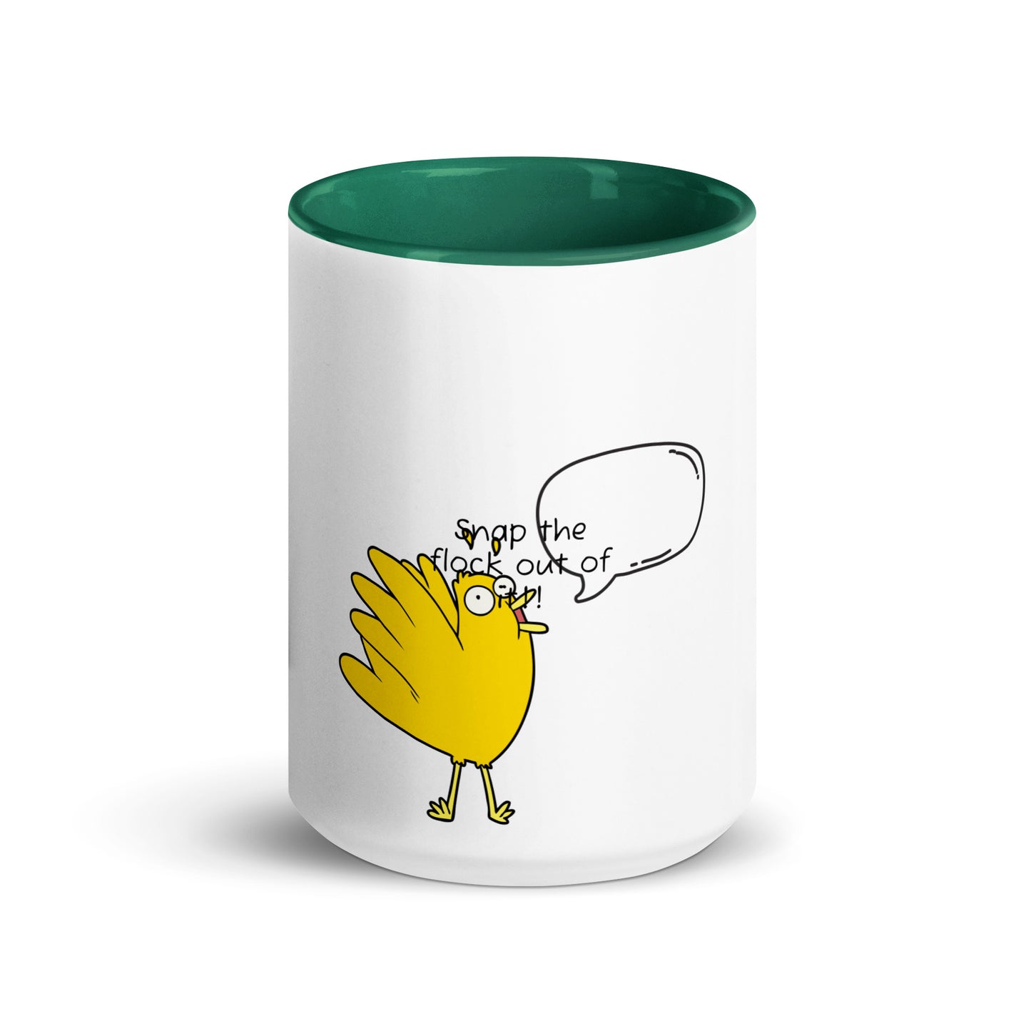 Snap the flock out of it Mug with Color Inside