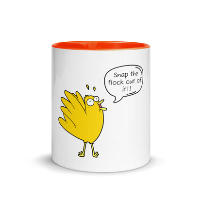 Snap the flock out of it Mug with Color Inside