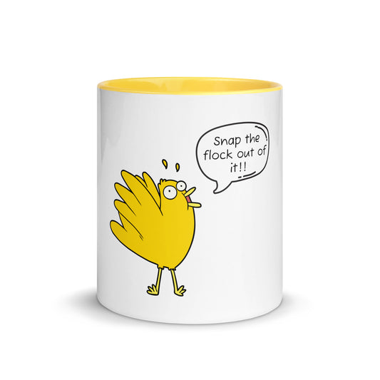 Snap the flock out of it Mug with Color Inside