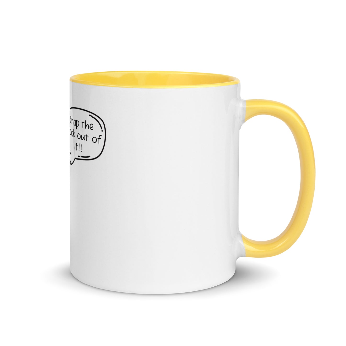 Snap the flock out of it Mug with Color Inside